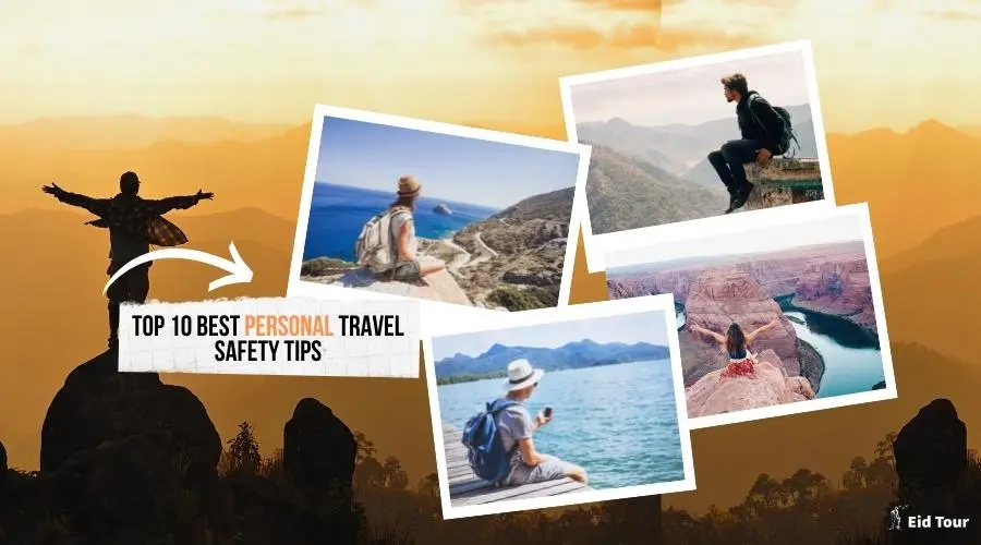 Top 10 Best Personal Travel Safety Tips While Traveling